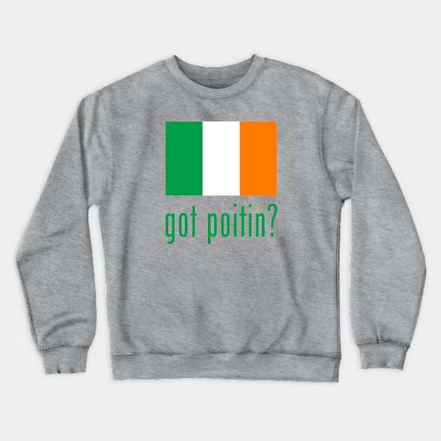 got poitin? Crewneck Sweatshirt by MessageOnApparel